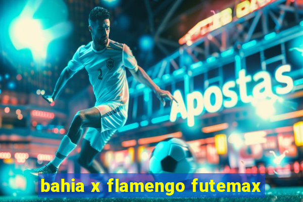 bahia x flamengo futemax